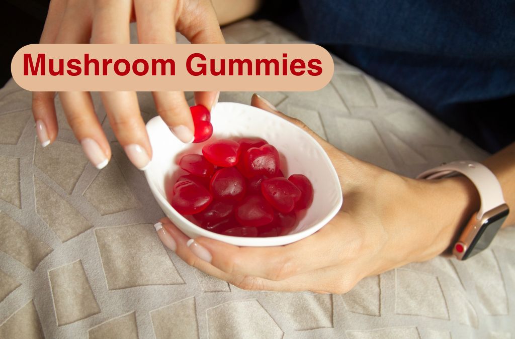 Mushroom Gummies: Key Health Benefits - Thehungryherbivore